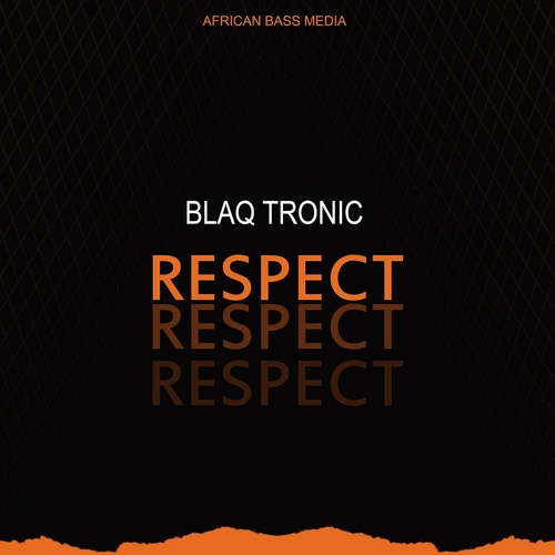 Blaq Tronic - Respect [ABM0033]